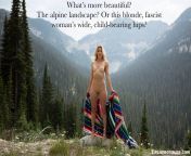 True fascists can appreciate the beauty of both landscapes and white women from moms bath room sex mom and white beauty aunty