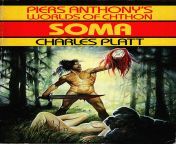 Charles Platt, Soma, Grafton, 1990. Cover: Bruno Elletori. Aton/Piers Anthony&#39;s Worlds of Chthon series no. 4. from worlds of longplay