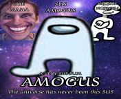 Amogus:The film coming in Threatres on 31st December, 2023 &amp;lt;sus&amp;gt; Starring:Joe Hero:Sus Amogus Introducing :Geoge norwell &amp;lt;MOTIVE&amp;gt;- The universe has not been This SUSSS? The film goes with Joe crying saying Mamaaaa.Then suss com from film pe