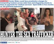 Hunter Biden the Sex Trafficker from hunter fucks si sex