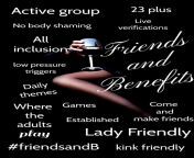 #friendsandB Relaxed and friendly atmosphere!Come where you will not ever feel overlooked and always will feel welcomed into our circle. Lady owned and here ladies are respected and treated like ladies. Fun , active, all inclusive group looking new friend from lady naars and patent