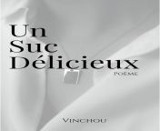 &#34;Un Suc Dlicieux&#34; [Posie pornographique]. Commentaires dsirs...? from penny suc