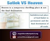 &#34;grumpy old men&#34; Satlok VS Heaven The king of Satlok(eternal place) and the infinite universes is the most merciful God Kabir. Satan, the king of 21 universes, including heaven(mortal place), is the merciless God. &#34;Saint Rampal Ji from the king of fighter sex
