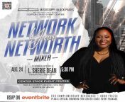 Network your Network Worth Professional Mixers featuring the one and only L. Sherie Dean 8/24 @ Center Stage in Jackson. Join us! from fero network