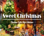 Christmas Coffee Shop Ambience ? Bossa Nova &amp; Sweet Christmas Jazz for G... from bossa