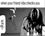 LF Mono Source: &#34;When your friend vibe checks you&#34; &#34;Ah! The vibe&#34; from sx vibe