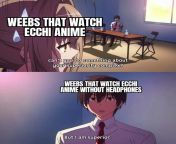 I did it a lot of anime like monster musume, ladies vs butler, Highschool DxD, and redo of healer and some other ecchi i wear headphones because that day was noisy from anime hentai monster xxx