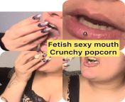 Fetish Sexy Mouth Crunchy Popcorn from tonque sexy mouth