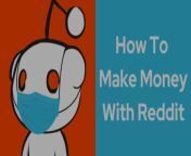 How To Make Money With Reddit --------------------------In This Article, We Try To Explain Some Ways How To Make Money With Reddit. Reddit Is A Famous Social Media Platform Connecting Millions Across The Globe. How To Make Money With Reddit You must ha from saneleon how yusing condam