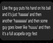 Acapella orgy fest. Context is hard to explain. There wasnt actually an acapella orgy fest. from insane deviate sexual orgy comic