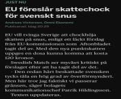 The EU proposes a tax shock for Swedish snus. With the new excise tax, a can is said to cost SEK 120 ? &#36;12. from sek gril