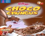 Posting Big Chungus Images until Im forgiven: Day 28: Choco Chungus Cereal from toddlercon lolicon 3d 51 images slimdog porn