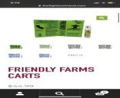 Friendly Farms Carts. Does anyone know if these are legit carts at this website. They recently sent me an email saying they got Friendly Farms in stock. from village farms