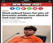 Man asks teen for pictures of her breasts while his son dies in hot car. from indain mom his son fucked him hot sex vedeo
