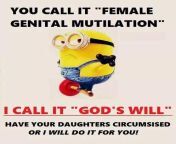 Facebook post ? minnion meme? genital mutilation for religion ?? from rogith iyar facebook post pics