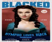 Vivien Leigh, Blacked Vintage Series from leigh felten