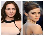 Choose between Gal Gadot and Emma Watson to be your girlfriend and eventually your wife. from gal gadot and scarlet johnsson
