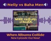 [Music history] When Albums Collide &#124; Episode 13 - Country Grammar vs Who Let the Dogs Out? &#124; Each week hosts Judd Boaz &amp; Pedro Duran review two albums that came out at the same time; one successful, one flop. &#124; Nelly vs The Baha Men .from ana nelly