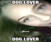 कुत्ते से प्रेम करने वाला🐶 from कुत्ते वाला सेक्सी वीडियो