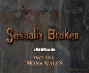 Mona Wales - Sexually Broken from sexually broken fuck