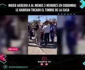Instagram @kuartatv: &#34;Mujer agredidi a al menos 3 menores en Coquimbo, le habran tocado el timbre de la casa&#34; from a al teen