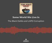 [Comedy, True Crime] Some World We Live In &#124; Episode 1- Black Dahlia and Police Corruption &#124; True crime, urban legends, conspiracy theories, and boxed wine &#124; NSFW &#124; Highlight Video from www 3gpking big black cocok monsterledi police wali ki chodai sex videoangladeshi virgin hidden cam video xxx and cock sort vedeo download com